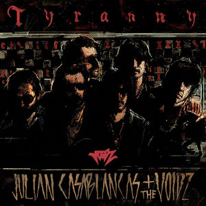 Julian Casablancas+The Voidz 'Tyranny'